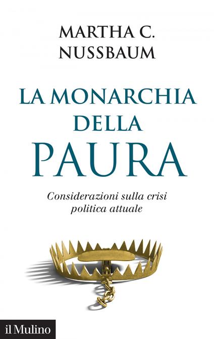 La monarchia della paura. Considerazioni sulla crisi politica attuale - Martha C. Nussbaum - ebook