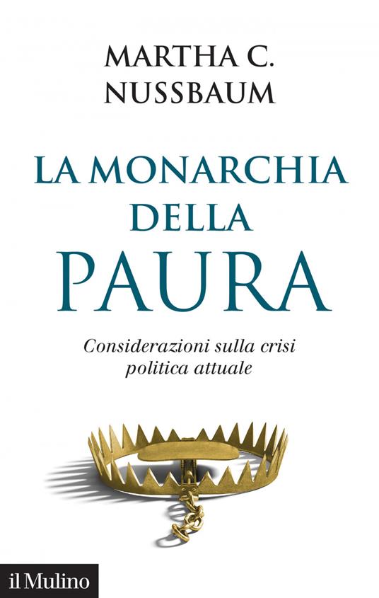 La monarchia della paura. Considerazioni sulla crisi politica attuale - Martha C. Nussbaum - ebook