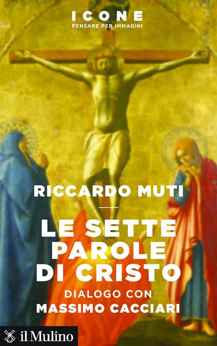Le sette parole di Cristo - Massimo Cacciari,Riccardo Muti - ebook