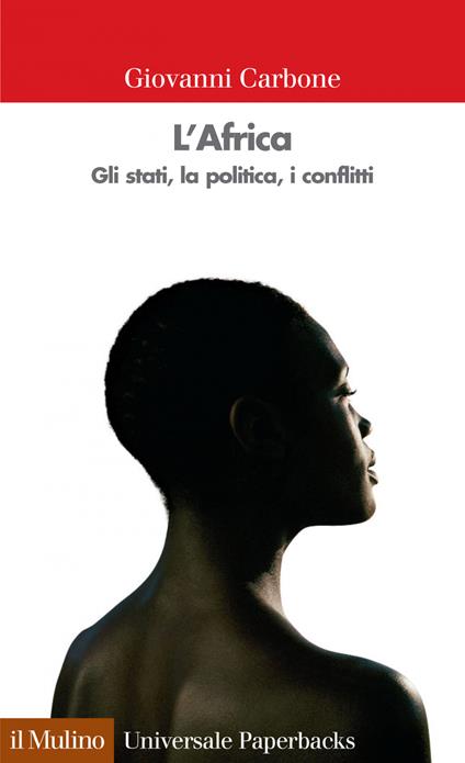 L' Africa. Gli stati, la politica, i conflitti - Giovanni Carbone - ebook