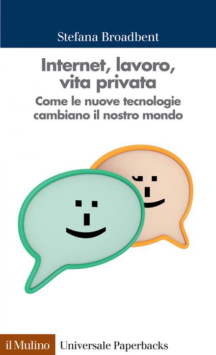 Internet, lavoro, vita privata. Come le nuove tecnologie cambiano il nostro mondo - Stefana Broadbent - ebook