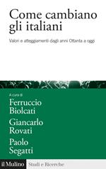 Come cambiano gli italiani. Valori e atteggiamenti dagli anni Ottanta a oggi