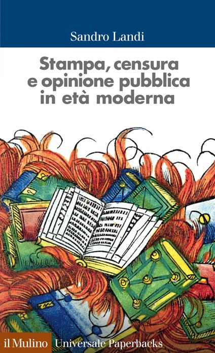 Stampa, censura e opinione pubblica in età moderna - Sandro Landi - ebook