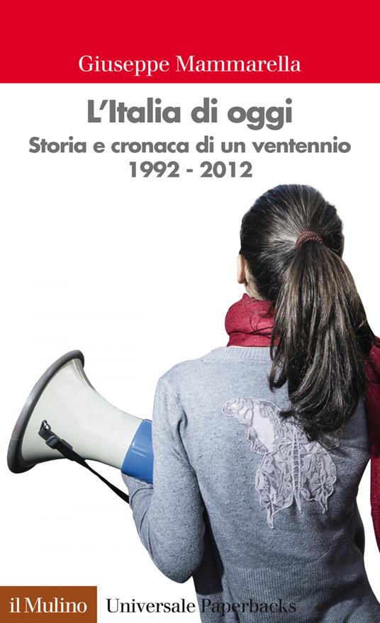L' Italia di oggi. Storia e cronaca di un ventennio 1992-2012 - Giuseppe Mammarella - ebook