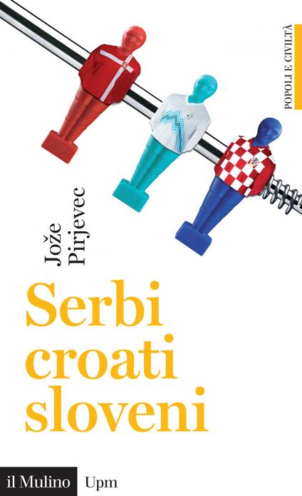 Serbi, croati, sloveni. Storia di tre nazioni - Joze Pirjevec - ebook