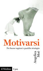 Motivarsi. Tre buone ragioni e qualche strategia