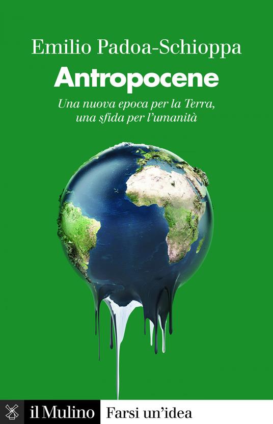 Antropocene. Una nuova epoca per la Terra, una sfida per l'umanità - Emilio Padoa-Schioppa - ebook