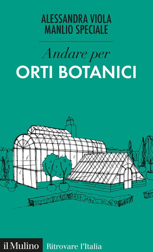 Andare per orti botanici - Manlio Speciale,Alessandra Viola - ebook