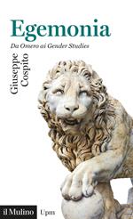 Egemonia. Da Omero ai Gender Studies