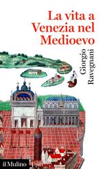 La vita a Venezia nel Medioevo