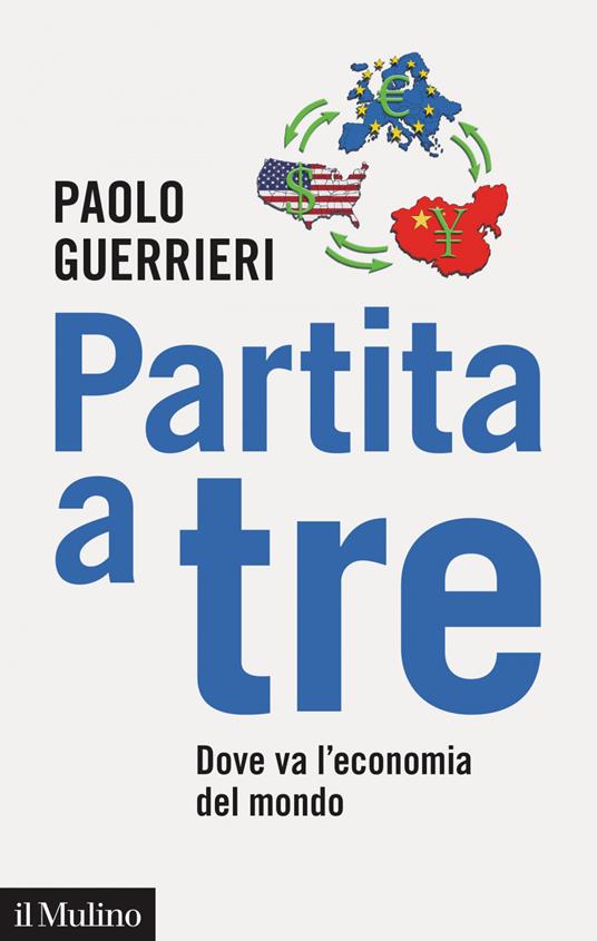 Partita a tre. Dove va l'economia del mondo - Paolo Guerrieri - ebook