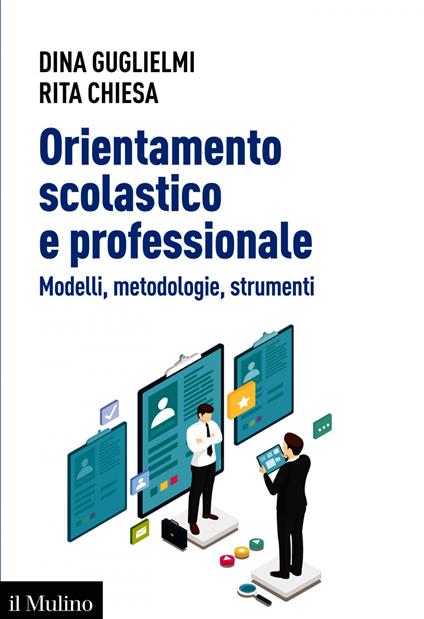Orientamento scolastico e professionale. Modelli, metodologie, strumenti - Rita Chiesa,Dina Guglielmi - ebook