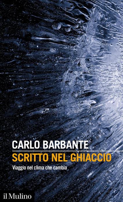 Scritto nel ghiaccio. Viaggio nel clima che cambia - Carlo Barbante - ebook