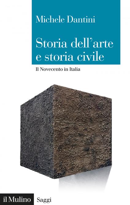 Storia dell'arte e storia civile. Il Novecento in Italia - Michele Dantini - ebook