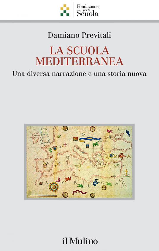 La scuola mediterranea. Una diversa narrazione e una storia nuova - Damiano Previtali - ebook