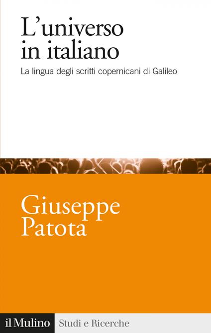 L' universo in italiano. La lingua degli scritti copernicani di Galileo - Giuseppe Patota - ebook