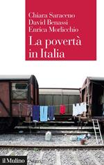 La povertà in Italia. Soggetti, meccanismi, politiche