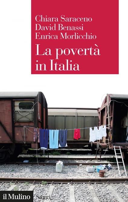 La povertà in Italia. Soggetti, meccanismi, politiche - David Benassi,Enrica Morlicchio,Chiara Saraceno - ebook