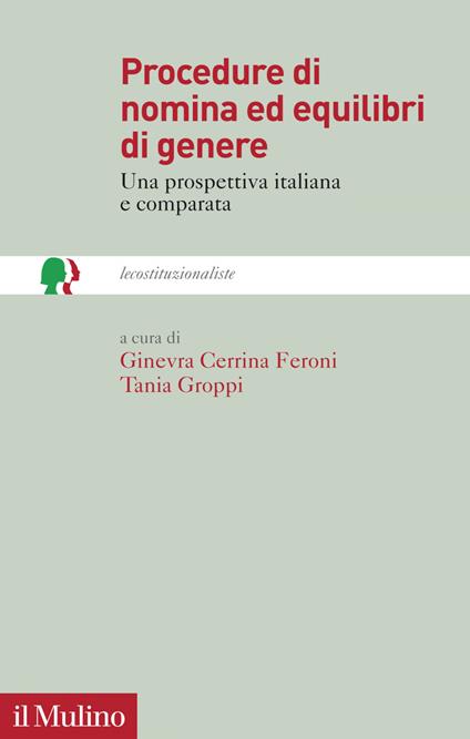 Procedure di nomina ed equilibri di genere. Una prospettiva italiana e comparata - Ginevra Cerrina Feroni,Tania Groppi - ebook