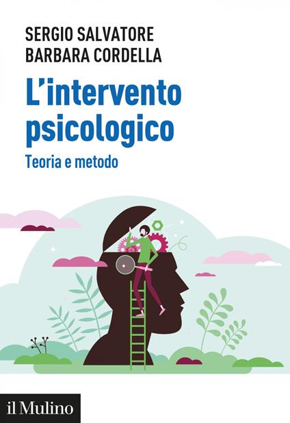 L' intervento psicologico. Teoria e metodo - Barbara Cordella,Sergio Salvatore - ebook