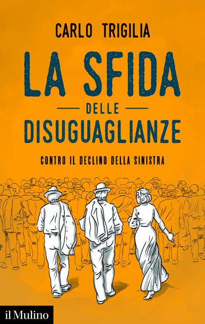 La sfida delle disuguaglianze. Contro il declino della sinistra - Carlo Trigilia - ebook