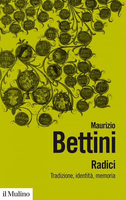 Radici. Tradizioni, identità, memoria - Maurizio Bettini - ebook