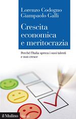 Crescita economica e meritocrazia. Perché l'Italia spreca i suoi talenti e non cresce