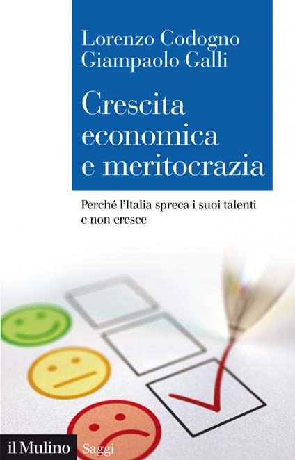Crescita economica e meritocrazia. Perché l'Italia spreca i suoi talenti e non cresce - Lorenzo Codogno,Giampaolo Galli - ebook
