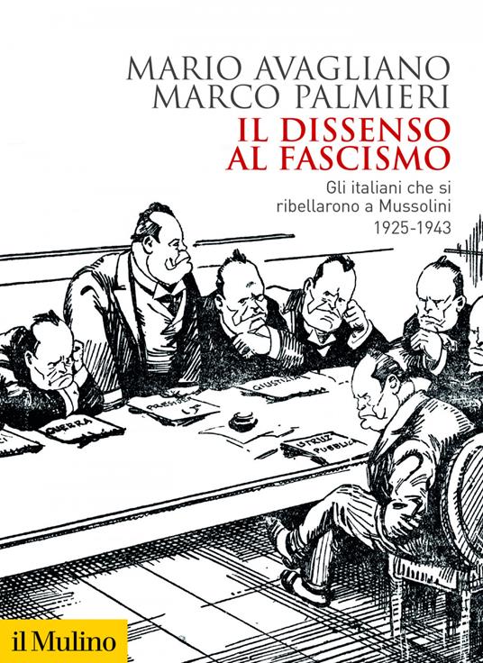 Il dissenso al fascismo. Gli italiani che si ribellarono a Mussolini (1925-1943) - Mario Avagliano,Marco Palmieri - ebook