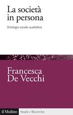 La società in persona. Ontologia sociale qualitativa