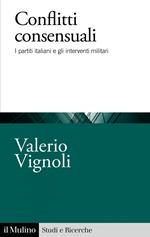 Conflitti consensuali. I partiti italiani e gli interventi militari
