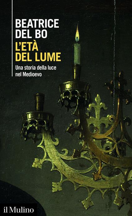 L' età del lume. Una storia della luce nel Medioevo - Beatrice Del Bo - ebook