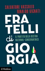 Fratelli di Giorgia. Il partito della destra nazional-conservatrice