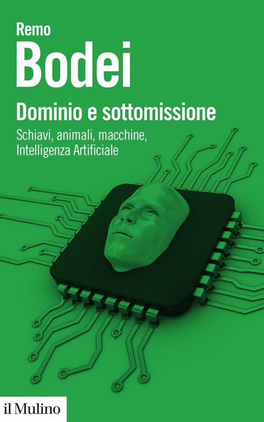 Dominio e sottomissione. Schiavi, animali, macchine, Intelligenza Artificiale - Remo Bodei - ebook