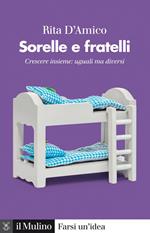 Sorelle e fratelli. Crescere insieme: uguali ma diversi