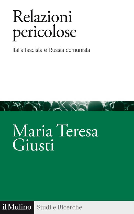 Relazioni pericolose. Italia fascista e Russia comunista - Maria Teresa Giusti - ebook