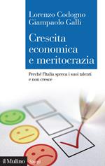 Crescita economica e meritocrazia. Perché l'Italia spreca i suoi talenti e non cresce