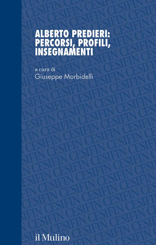 Alberto Predieri: percorsi, profili, insegnamenti - copertina