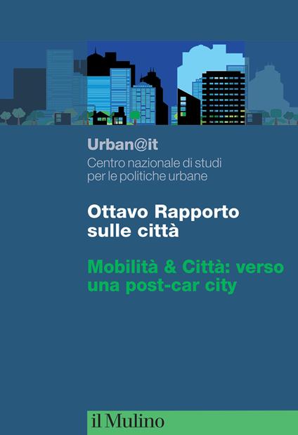 Ottavo rapporto sulle città. Mobilità & Città: verso una post-car city - copertina