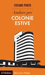 Libro Andare per colonie estive Stefano Pivato