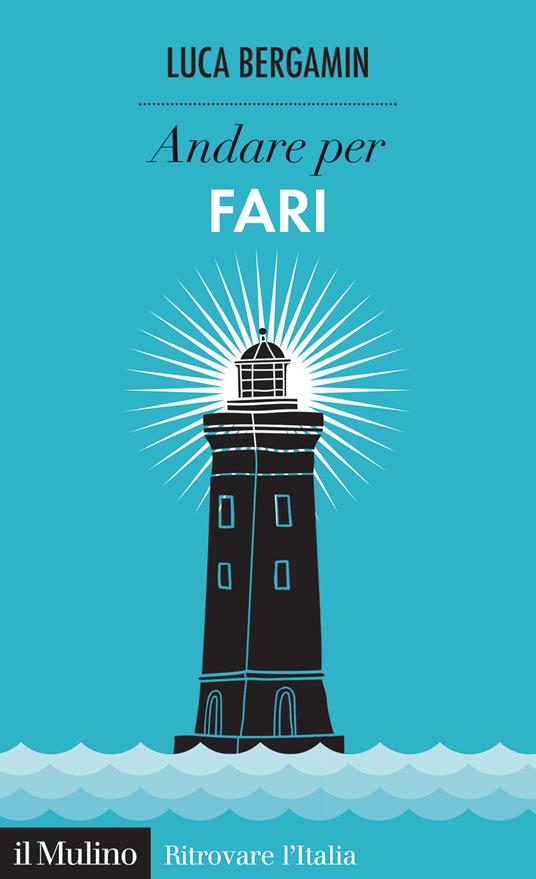 Andare per fari - Luca Bergamin - copertina