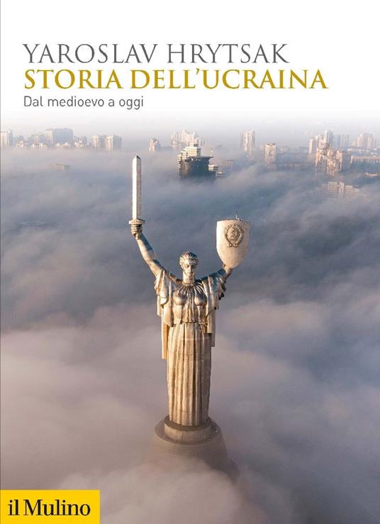 Storia dell'Ucraina. Dal Medioevo a oggi - Yaroslav Hrytsak - copertina