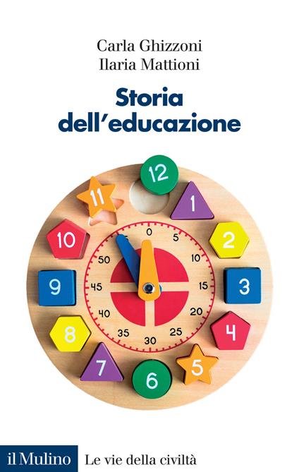 Storia dell'educazione. Cultura, infanzia, scuola tra Otto e Novecento - Carla Ghizzoni,Ilaria Mattioni - copertina
