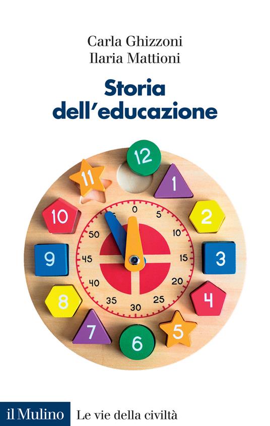 Storia dell'educazione. Cultura, infanzia, scuola tra Otto e Novecento - Carla Ghizzoni,Ilaria Mattioni - copertina