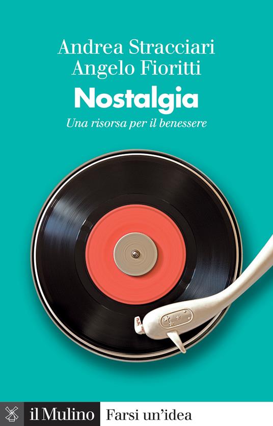 Nostalgia. Una risorsa per il benessere - Andrea Stracciari,Angelo Fioritti - copertina