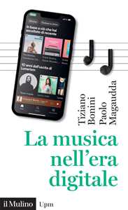 Libro La musica nell'era digitale Paolo Magaudda Tiziano Bonini