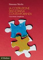 La costruzione dell'Ucraina contemporanea. Una storia complessa