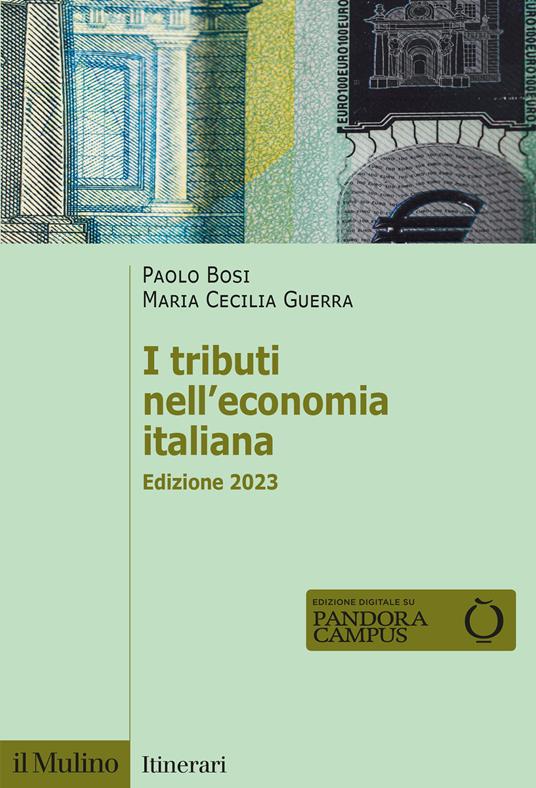 I tributi nell'economia italiana. Nuova ediz. - Paolo Bosi,Maria Cecilia Guerra - copertina