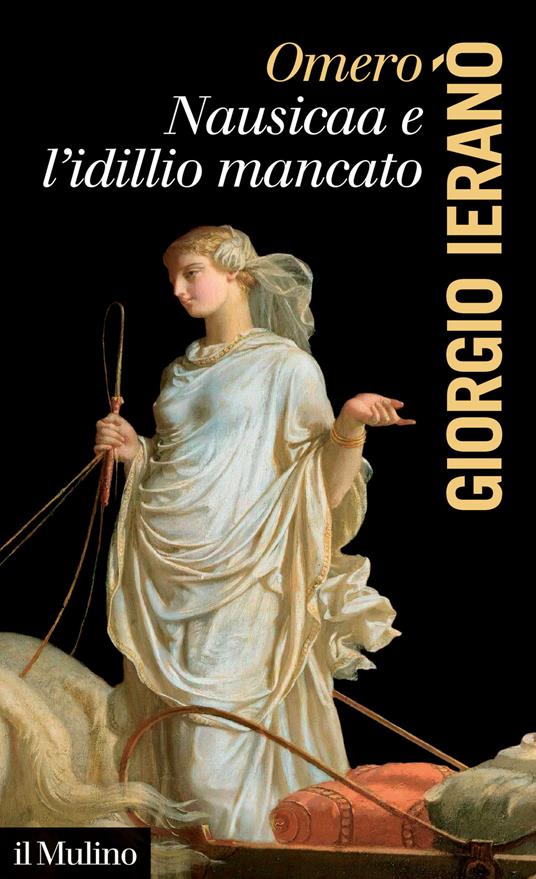Omero. Nausicaa e l'idillio mancato - Giorgio Ieranò - copertina