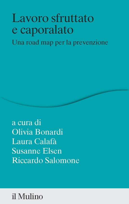 Lavoro sfruttato e caporalato. Una road map per la prevenzione - copertina